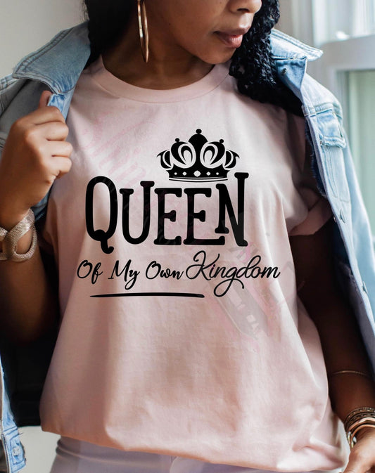 Queen of My Own Kingdom T-Shirt | Women's Empowerment Graphic Tee Queen of My Own Kingdom T-Shirt | Women's Empowerment Graphic Tee