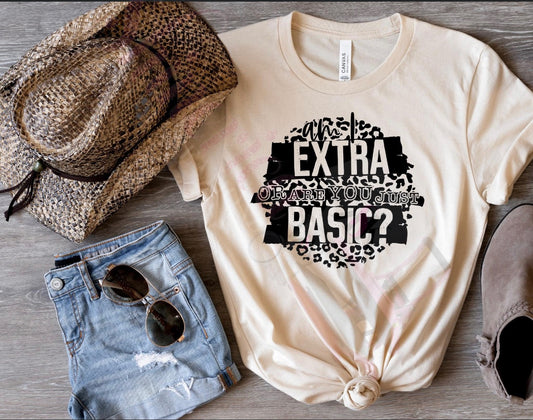 Am I Extra or Are You Basic T-Shirt | Funny Sarcastic Graphic Tee