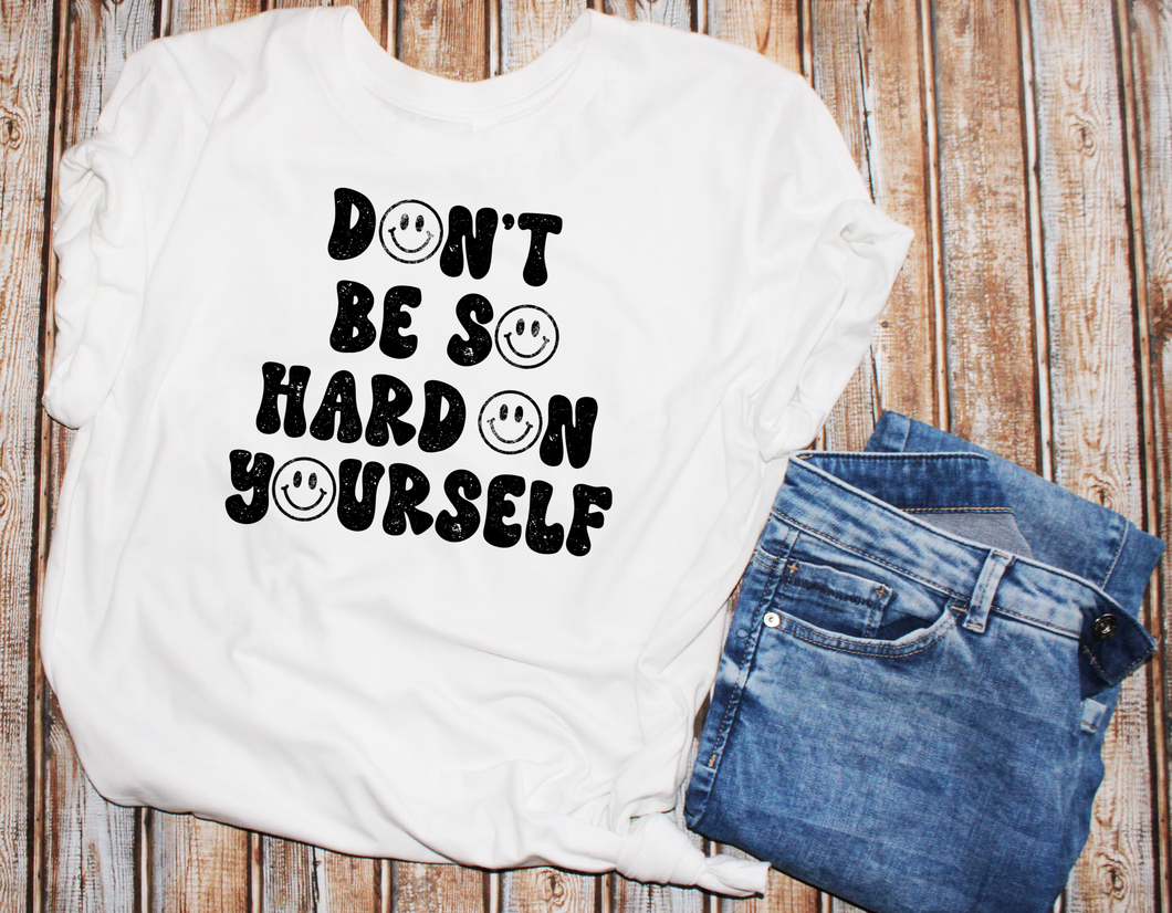 Don't Be So Hard On Yourself