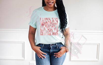 The Woman I'm Becoming T-Shirt | Women's Empowerment Graphic Tee