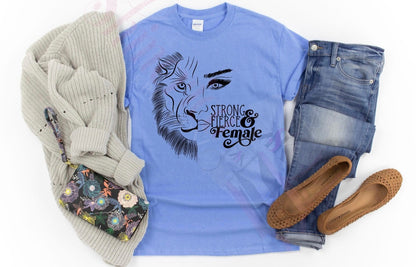 Strong Fierce T-Shirt | Women's Empowerment Graphic Tee