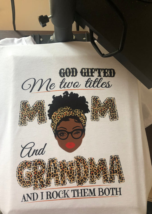 God gifted me two titles Mom and Grandma