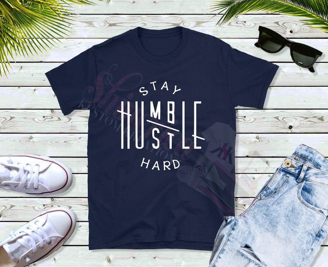 Stay Humble Hustle Hard